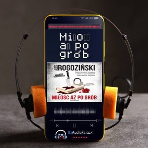Miłość aż po grób-audiobook_Alek Rogoziński
