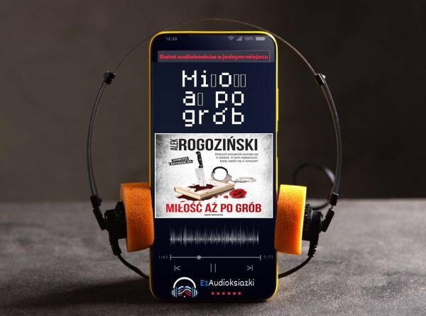 Miłość aż po grób-audiobook_Alek Rogoziński