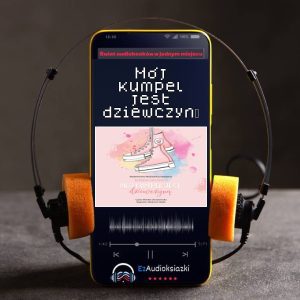 Mój kumpel jest dziewczyną-audiobook_Weronika Ancerowicz