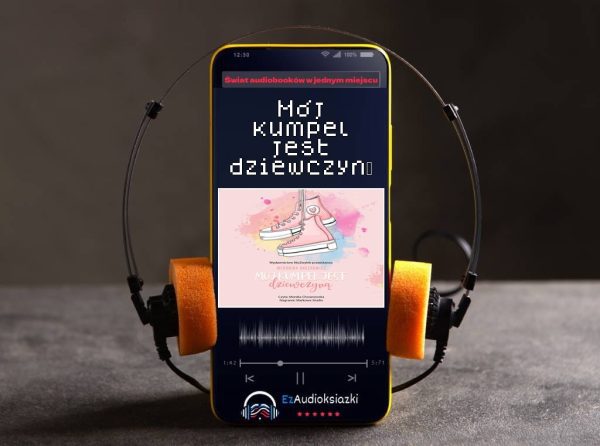 Mój kumpel jest dziewczyną-audiobook_Weronika Ancerowicz