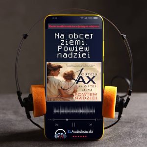 Na obcej ziemi. Powiew nadziei-audiobook_Joanna Jax
