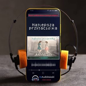 Najlepsza przyjaciółka-audiobook_Joanna Jax