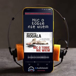 Nic o tobie nie wiem-audiobook_Małgorzata Rogala