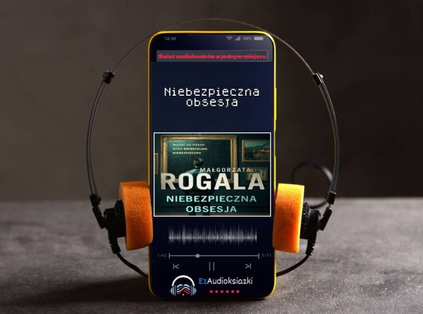 Niebezpieczna obsesja-audiobook_Małgorzata Rogala
