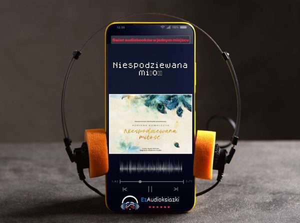 Niespodziewana miłość-audiobook_Adriana Kowalczyk