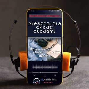 Nieszczęścia chodzą stadami-audiobook_Agata Przybyłek