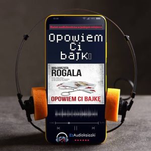 Opowiem Ci bajkę-audiobook_Małgorzata Rogala
