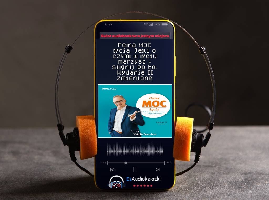 Pełna MOC życia. Jeśli o czymś w życiu marzysz - sięgnij po to. Wydanie II zmienione-audiobook_Jacek Walkiewicz