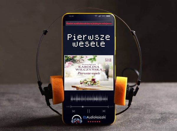 Pierwsze wesele-audiobook_Karolina Wilczyńska