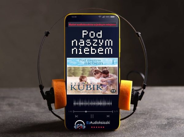 Pod naszym niebem-audiobook_Sylwia Kubik