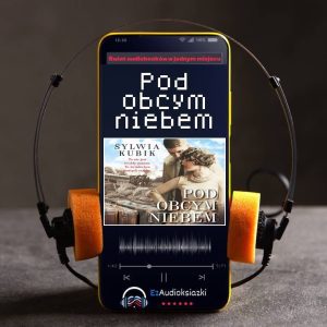 Pod obcym niebem-audiobook_Sylwia Kubik