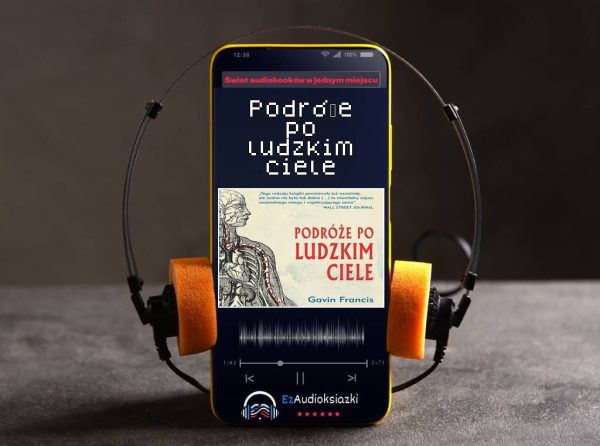 Podróże po ludzkim ciele-audiobook_Gavin Francis
