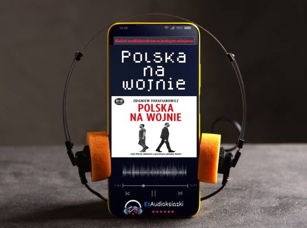 Polska na wojnie-audiobook_Zbigniew Parafianowicz