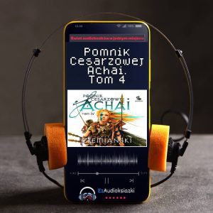 Pomnik Cesarzowej Achai. Tom 4-audiobook_Andrzej Ziemiański