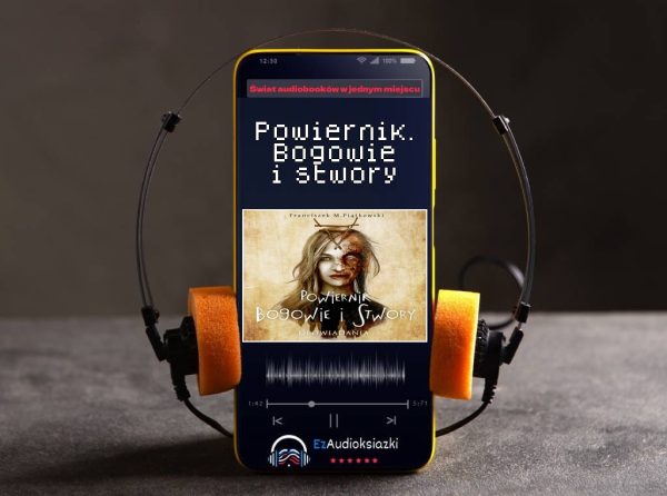 Powiernik. Bogowie i stwory-audiobook_Franciszek Marek Piątkowski