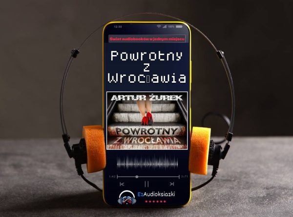 Powrotny z Wrocławia-audiobook_Artur Żurek