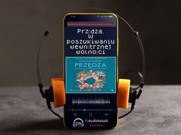 Przędza. W poszukiwaniu wewnętrznej wolności-audiobook_Natalia de Barbaro