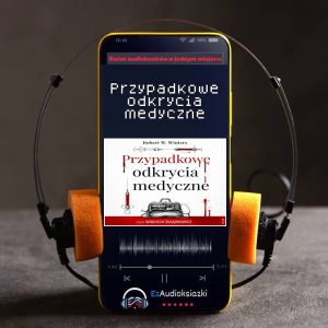 Przypadkowe odkrycia medyczne-audiobook_Robert W. Winters