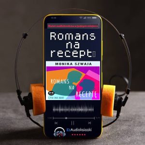 Romans na receptę-audiobook_Monika Szwaja