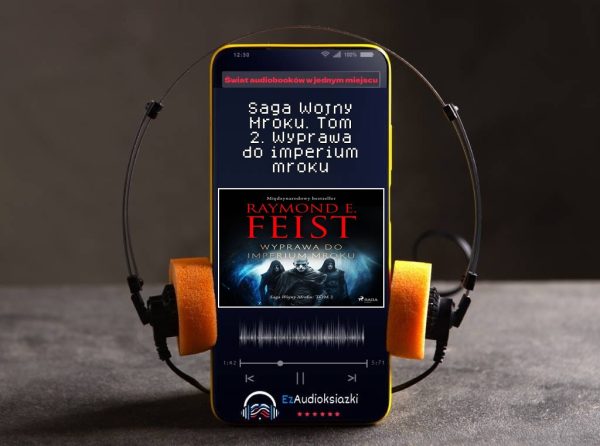 Saga Wojny Mroku. Tom 2. Wyprawa do imperium mroku-audiobook_Raymond E Feist