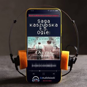 Saga kaszubska t.5. Ogień-audiobook_Daria Kaszubowska