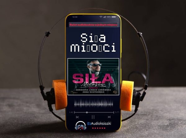 Siła miłości-audiobook_Agnieszka Lingas-Łoniewska
