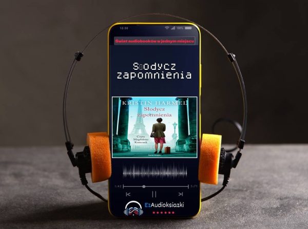 Słodycz zapomnienia-audiobook_Kristin Harmel