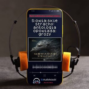 Słowiańskie strachy: antologia opowiadań grozy-audiobook_Patrycja Żurek