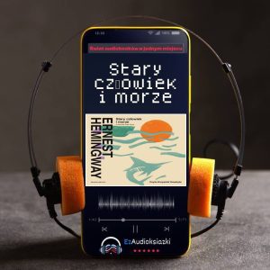 Stary człowiek i morze-audiobook_Ernest Hemingway