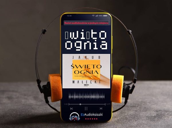 Święto ognia-audiobook_Jakub Małecki