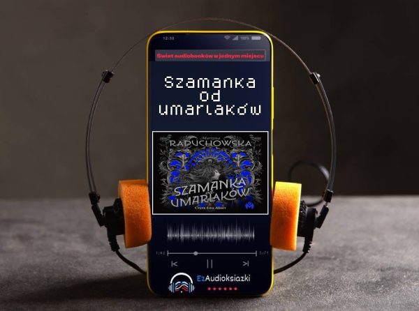 Szamanka od umarlaków-audiobook_Martyna Raduchowska
