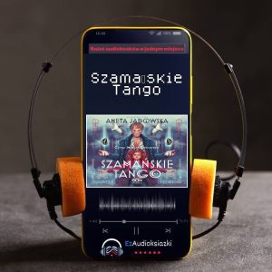 Szamańskie Tango-audiobook_Aneta Jadowska