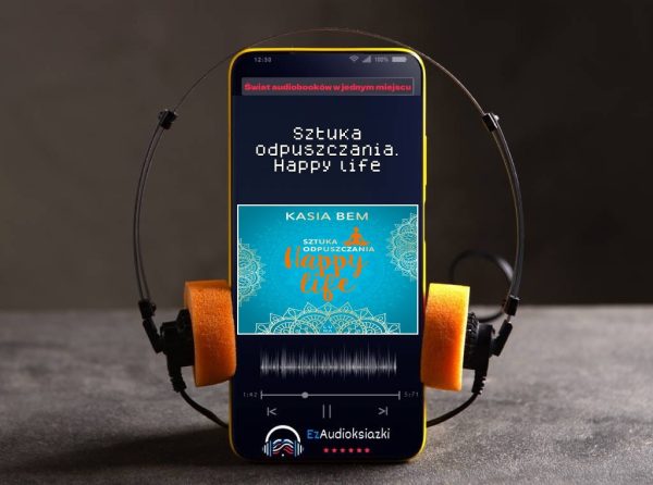 Sztuka odpuszczania. Happy life-audiobook_Kasia Bem