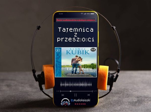 Tajemnica z przeszłości-audiobook_Sylwia Kubik