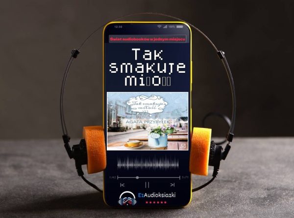 Tak smakuje miłość-audiobook_Agata Przybyłek