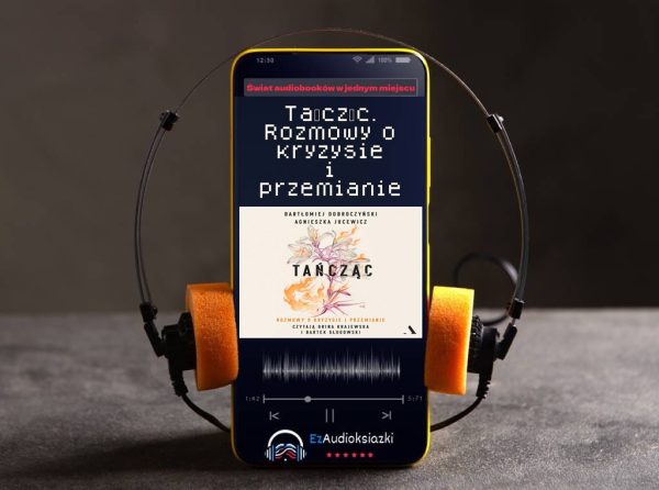 Tańcząc. Rozmowy o kryzysie i przemianie-audiobook_Agnieszka Jucewicz