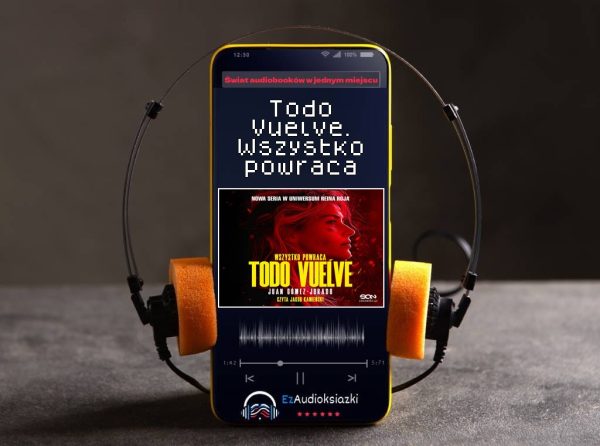 Todo Vuelve. Wszystko powraca-audiobook_Juan Gómez-Jurado
