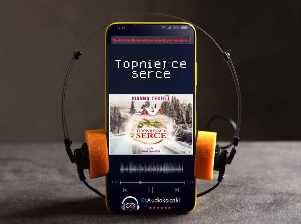 Topniejące serce-audiobook_Joanna Tekieli