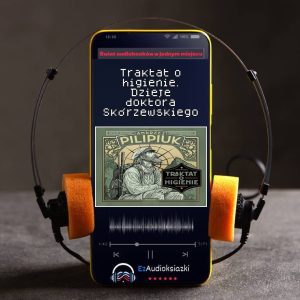 Traktat o higienie. Dzieje doktora Skórzewskiego-audiobook_Andrzej Pilipiuk