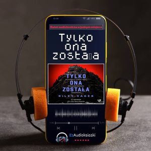Tylko ona została-audiobook_Riley Sager