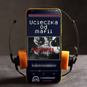 Ucieczka od mafii-audiobook_Adriana Kowalczyk