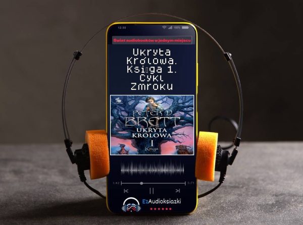 Ukryta Królowa. Księga 1. Cykl Zmroku-audiobook_Peter V. Brett