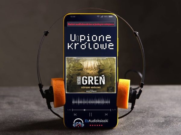 Uśpione królowe-audiobook_Hanna Greń