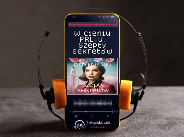 W cieniu PRL-u. Szepty sekretów-audiobook_Aneta Krasińska