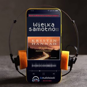 Wielka samotność-audiobook_Kristin Hannah