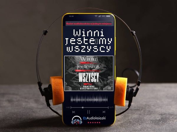 Winni jesteśmy wszyscy-audiobook_Bartosz Szczygielski