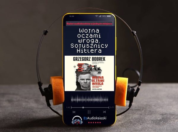 Wojna oczami wroga. Sojusznicy Hitlera-audiobook_Grzegorz Bobrek