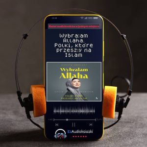 Wybrałam Allaha. Polki