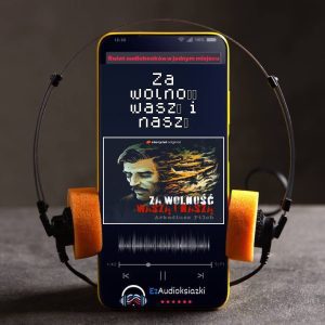 Za wolność waszą i naszą-audiobook_Arkadiusz Pilch