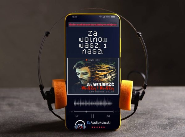 Za wolność waszą i naszą-audiobook_Arkadiusz Pilch